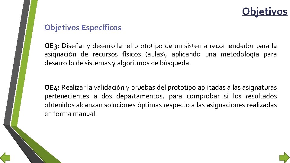 Objetivos Específicos OE 3: Diseñar y desarrollar el prototipo de un sistema recomendador para