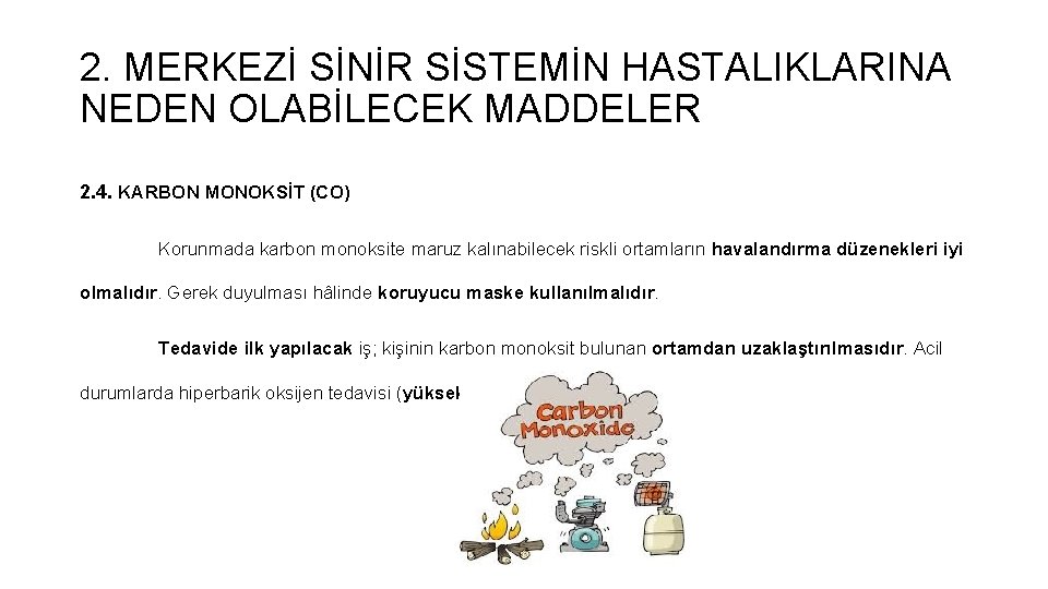 2. MERKEZİ SİNİR SİSTEMİN HASTALIKLARINA NEDEN OLABİLECEK MADDELER 2. 4. KARBON MONOKSİT (CO) Korunmada