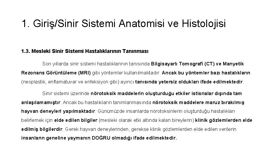 1. Giriş/Sinir Sistemi Anatomisi ve Histolojisi 1. 3. Mesleki Sinir Sistemi Hastalıklarının Tanınması Son
