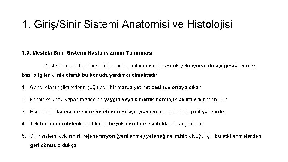 1. Giriş/Sinir Sistemi Anatomisi ve Histolojisi 1. 3. Mesleki Sinir Sistemi Hastalıklarının Tanınması Mesleki
