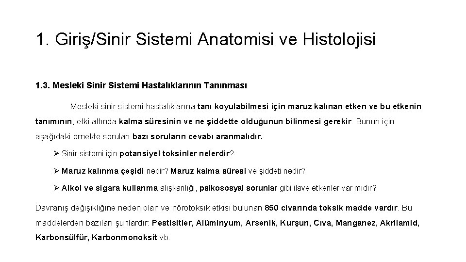 1. Giriş/Sinir Sistemi Anatomisi ve Histolojisi 1. 3. Mesleki Sinir Sistemi Hastalıklarının Tanınması Mesleki