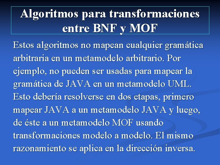 Algoritmos para transformaciones entre BNF y MOF Estos algoritmos no mapean cualquier gramática arbitraria