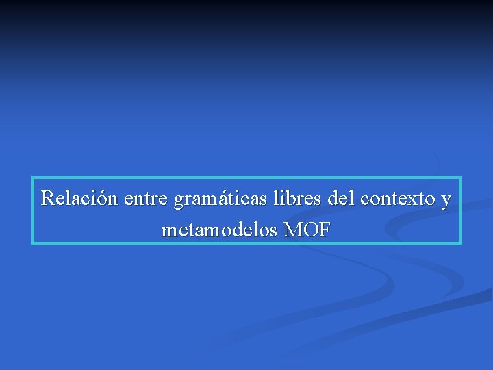 Relación entre gramáticas libres del contexto y metamodelos MOF 