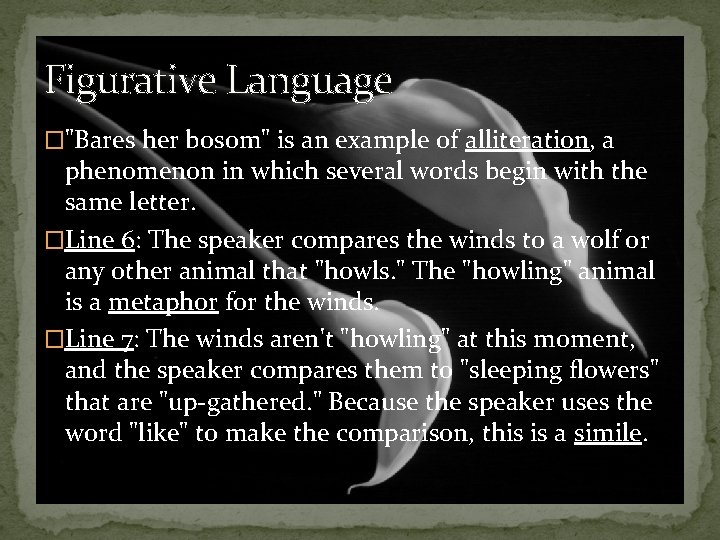 Figurative Language �"Bares her bosom" is an example of alliteration, a phenomenon in which