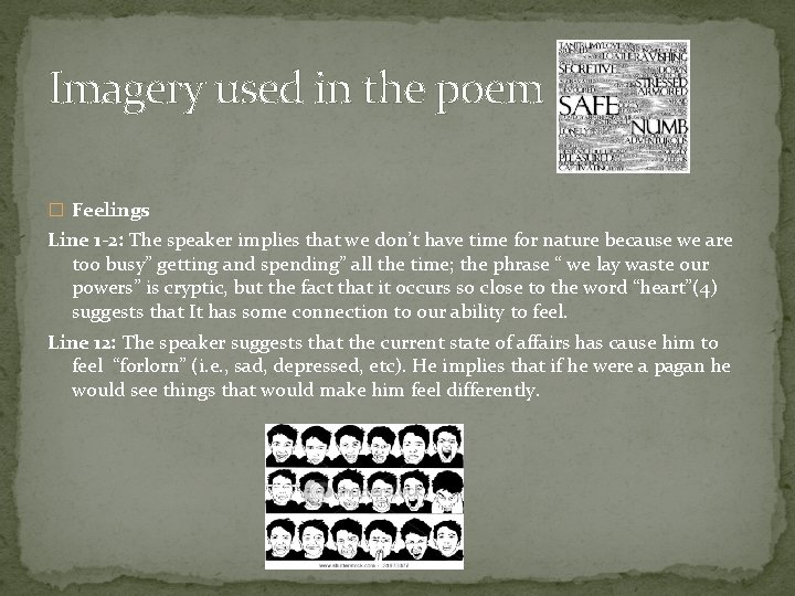 Imagery used in the poem � Feelings Line 1 -2: The speaker implies that