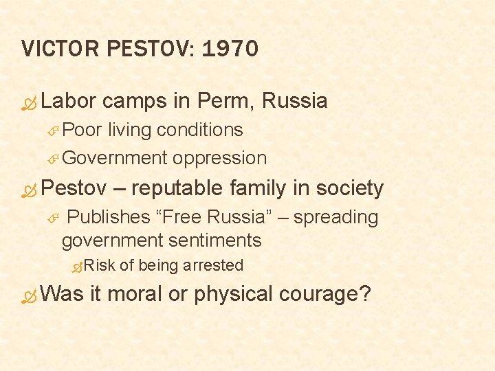 VICTOR PESTOV: 1970 Labor camps in Perm, Russia Poor living conditions Government oppression Pestov