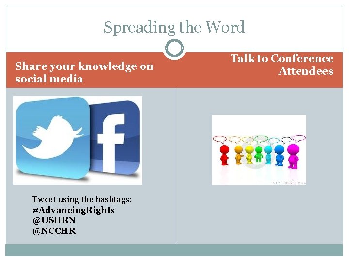 Spreading the Word Share your knowledge on social media Tweet using the hashtags: #Advancing.