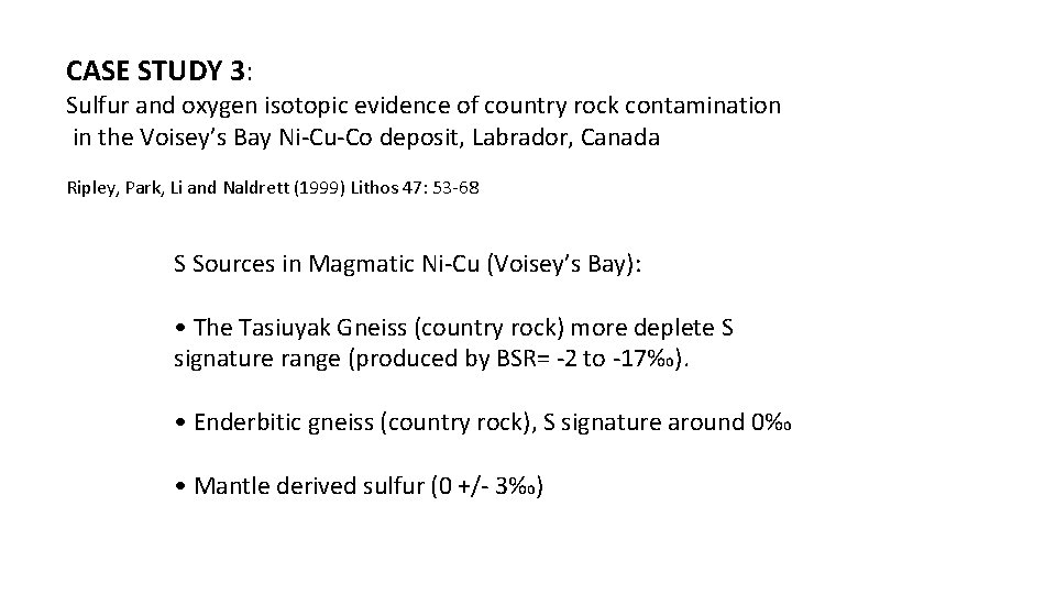 CASE STUDY 3: Sulfur and oxygen isotopic evidence of country rock contamination in the