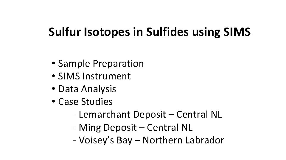 Sulfur Isotopes in Sulfides using SIMS • Sample Preparation • SIMS Instrument • Data