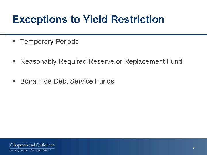 Exceptions to Yield Restriction § Temporary Periods § Reasonably Required Reserve or Replacement Fund