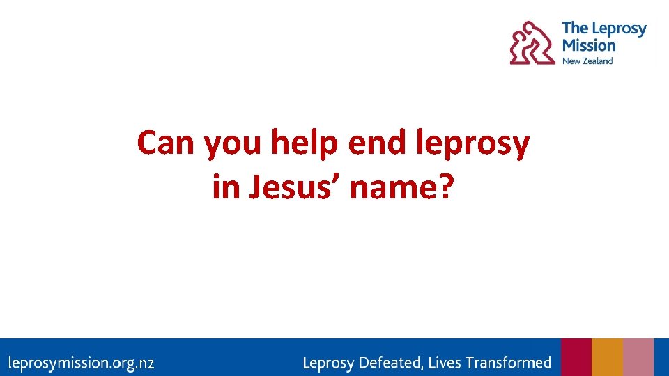 Can you help end leprosy in Jesus’ name? . nz 