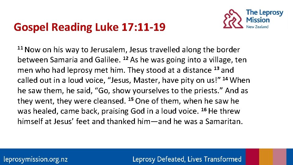Gospel Reading Luke 17: 11 -19 11 Now on his way to Jerusalem, Jesus