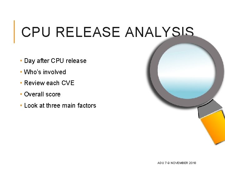 CPU RELEASE ANALYSIS • Day after CPU release • Who’s involved • Review each CPU RELEASE ANALYSIS • Day after CPU release • Who’s involved • Review each