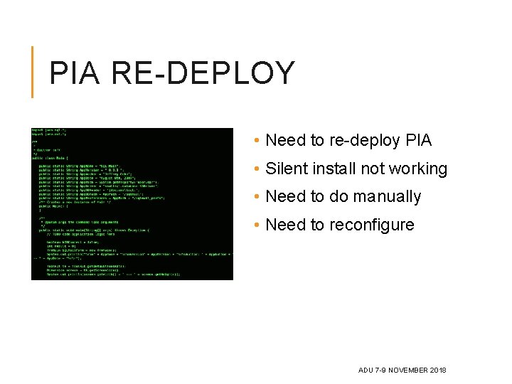 PIA RE-DEPLOY • Need to re-deploy PIA • Silent install not working • Need PIA RE-DEPLOY • Need to re-deploy PIA • Silent install not working • Need