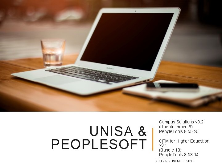 UNISA & PEOPLESOFT Campus Solutions v 9. 2 (Update Image 8) People. Tools 8. UNISA & PEOPLESOFT Campus Solutions v 9. 2 (Update Image 8) People. Tools 8.