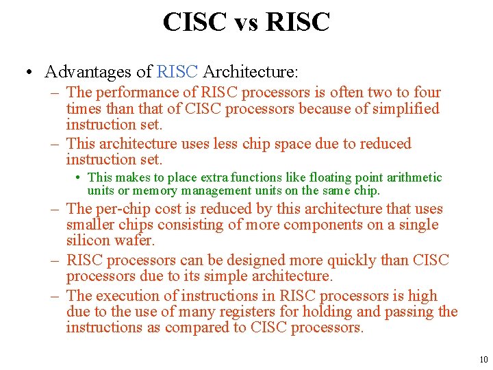 CISC vs RISC • Advantages of RISC Architecture: – The performance of RISC processors