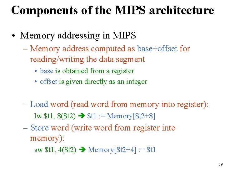 Components of the MIPS architecture • Memory addressing in MIPS – Memory address computed