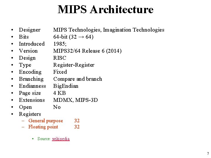 MIPS Architecture • • • • Designer Bits Introduced Version Design Type Encoding Branching