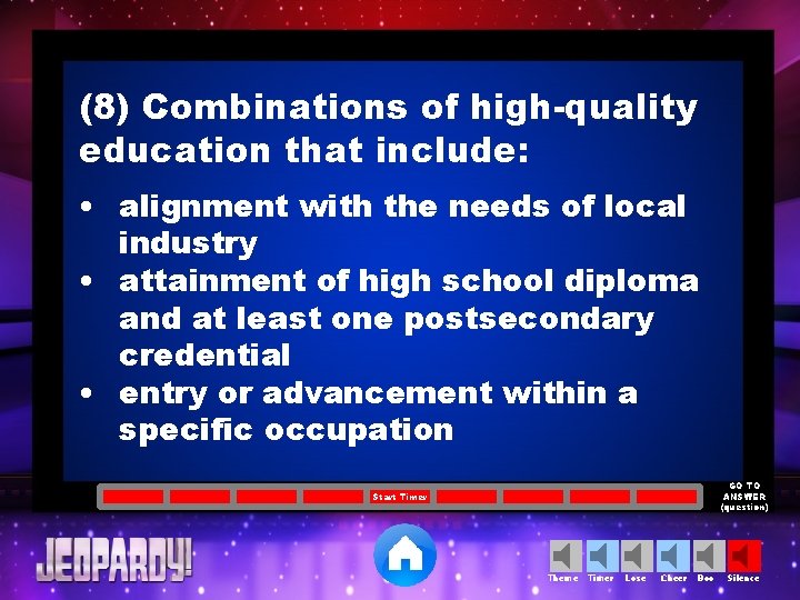 (8) Combinations of high-quality education that include: • alignment with the needs of local