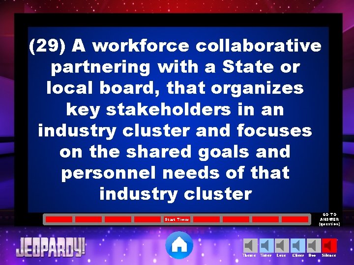 (29) A workforce collaborative partnering with a State or local board, that organizes key