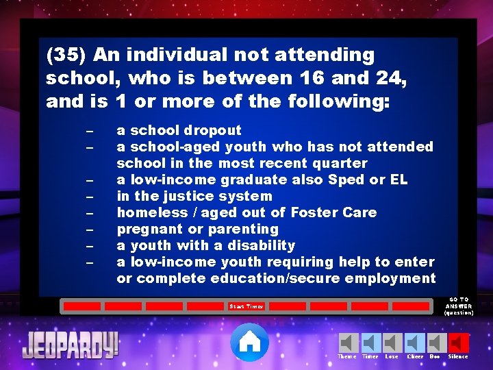 (35) An individual not attending school, who is between 16 and 24, and is