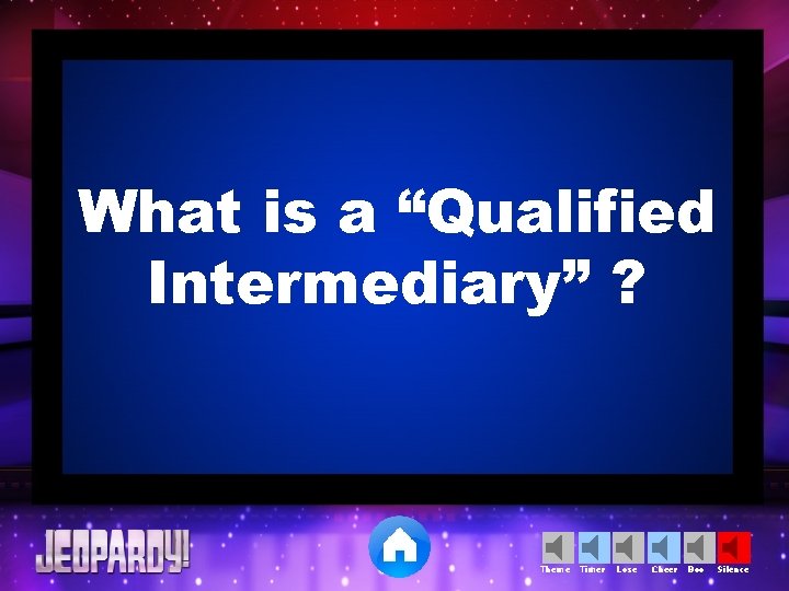 What is a “Qualified Intermediary” ? Theme Timer Lose Cheer Boo Silence 