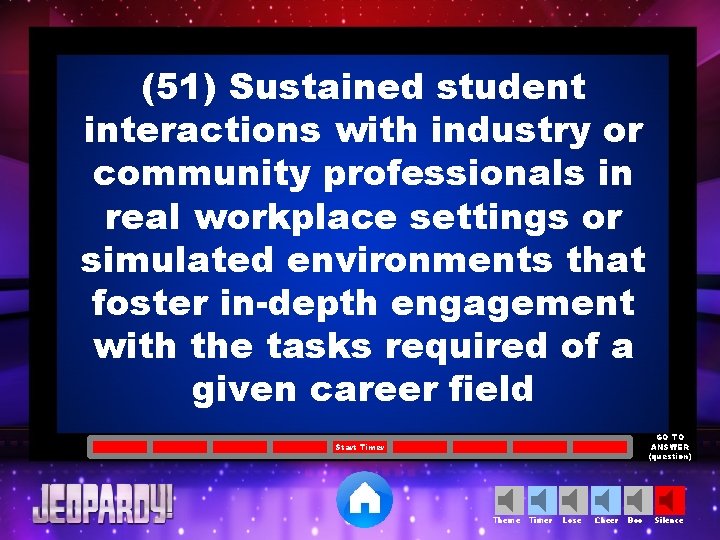 (51) Sustained student interactions with industry or community professionals in real workplace settings or