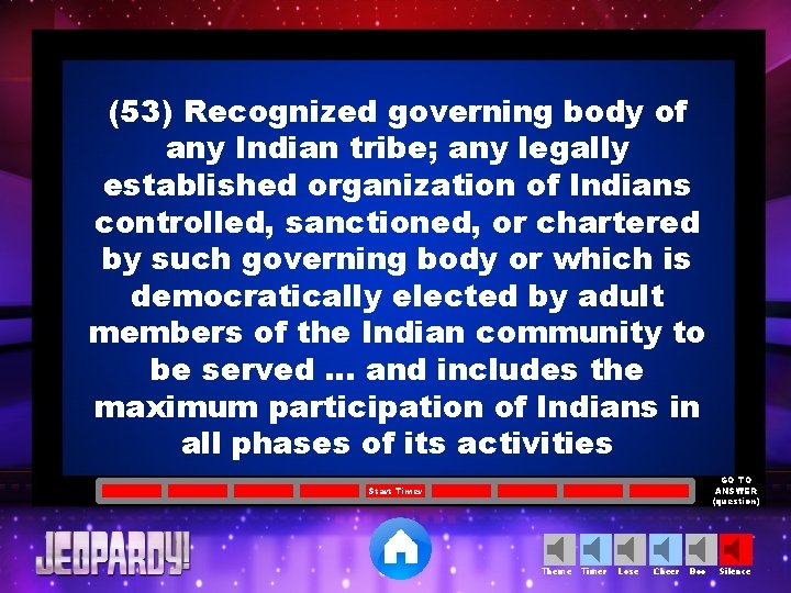 (53) Recognized governing body of any Indian tribe; any legally established organization of Indians