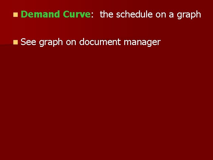 n Demand n See Curve: the schedule on a graph on document manager 