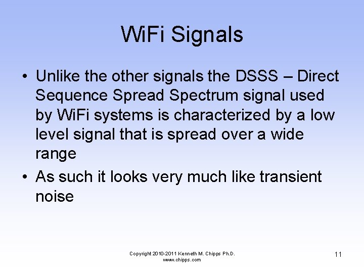Wi. Fi Signals • Unlike the other signals the DSSS – Direct Sequence Spread