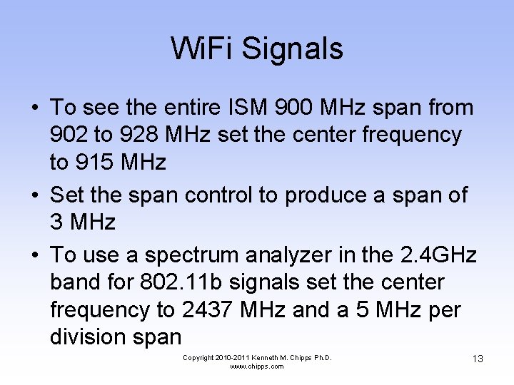 Wi. Fi Signals • To see the entire ISM 900 MHz span from 902