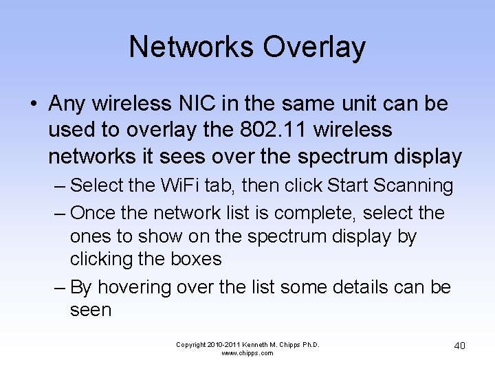 Networks Overlay • Any wireless NIC in the same unit can be used to