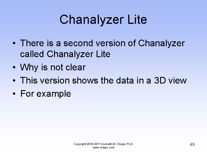 Chanalyzer Lite • There is a second version of Chanalyzer called Chanalyzer Lite •