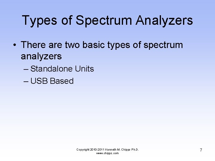 Types of Spectrum Analyzers • There are two basic types of spectrum analyzers –