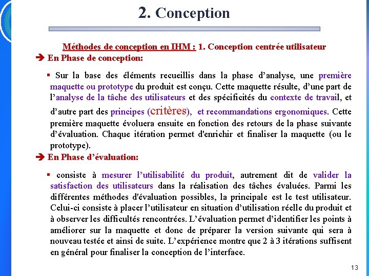2. Conception Méthodes de conception en IHM : 1. Conception centrée utilisateur En Phase