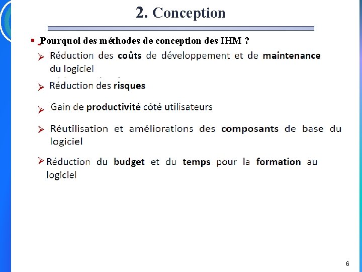 2. Conception § Pourquoi des méthodes de conception des IHM ? Ø Ø ²