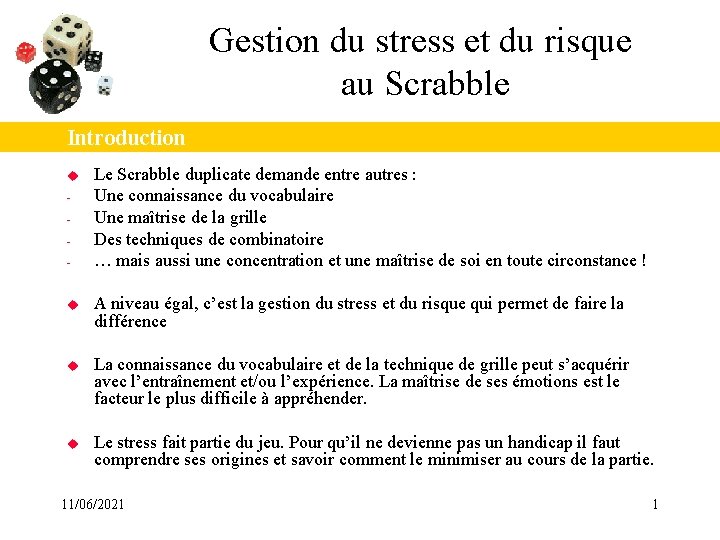 Gestion du stress et du risque au Scrabble Introduction u - Le Scrabble duplicate