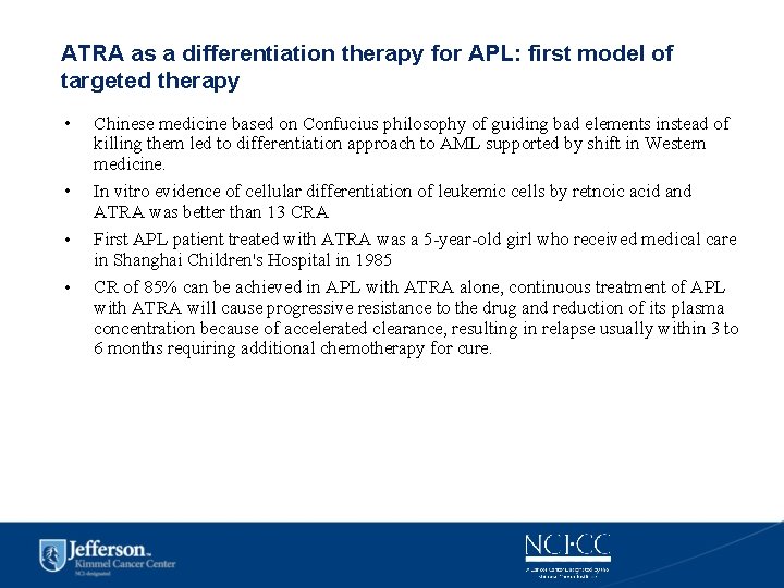 ATRA as a differentiation therapy for APL: first model of targeted therapy • •