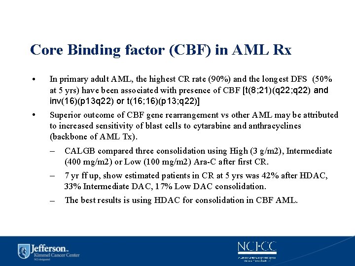 Core Binding factor (CBF) in AML Rx • In primary adult AML, the highest