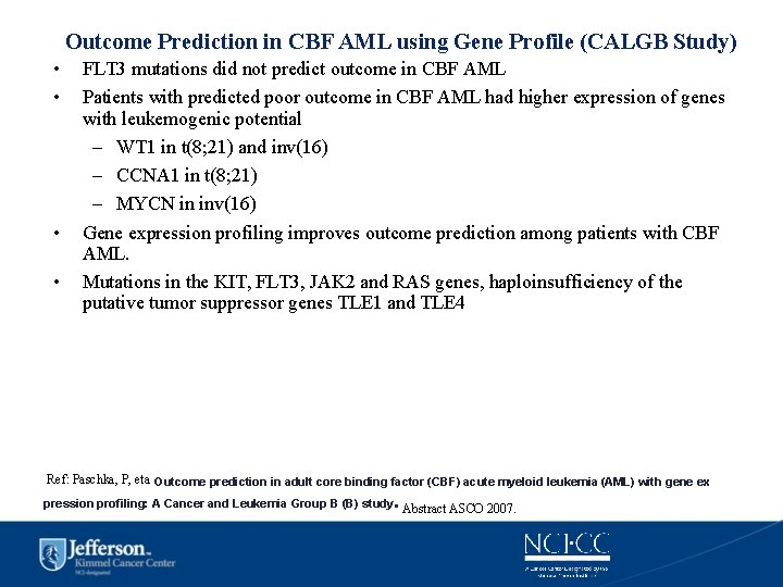 Outcome Prediction in CBF AML using Gene Profile (CALGB Study) • • FLT 3