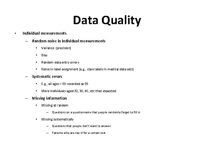 Data Quality • Individual measurements – Random noise in individual measurements • Variance (precision)