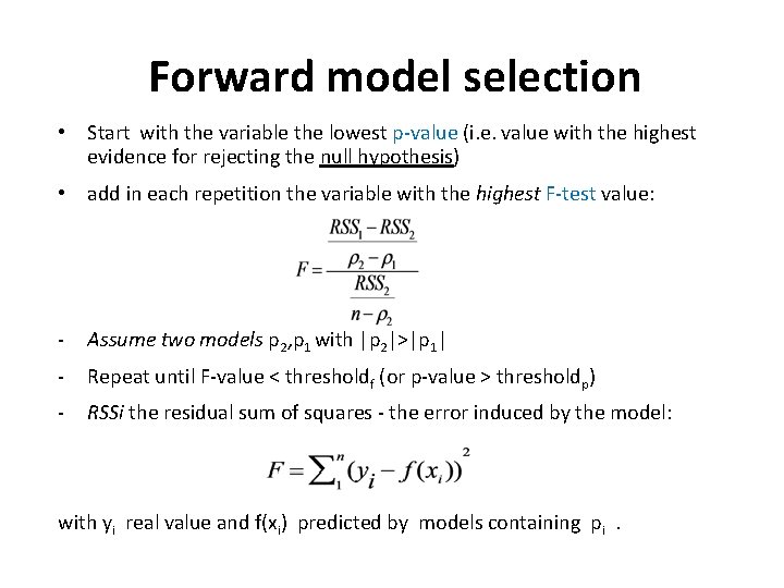 Forward model selection • Start with the variable the lowest p-value (i. e. value