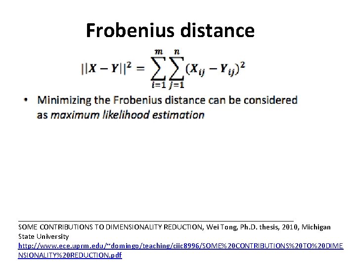 Frobenius distance ___________________________________ SOME CONTRIBUTIONS TO DIMENSIONALITY REDUCTION, Wei Tong, Ph. D. thesis, 2010,