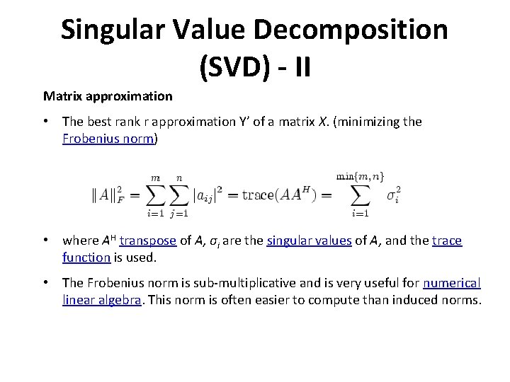 Singular Value Decomposition (SVD) - II Matrix approximation • The best rank r approximation