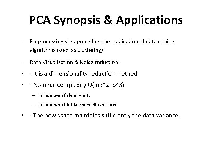 PCA Synopsis & Applications - Preprocessing step preceding the application of data mining algorithms