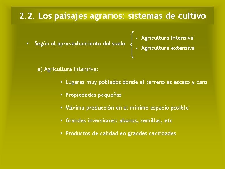 2. 2. Los paisajes agrarios: sistemas de cultivo § Según el aprovechamiento del suelo