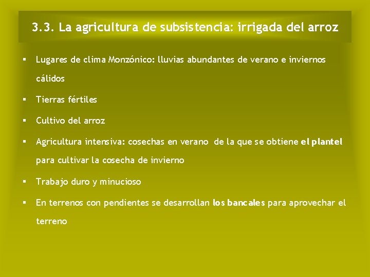 3. 3. La agricultura de subsistencia: irrigada del arroz § Lugares de clima Monzónico:
