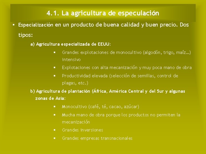 4. 1. La agricultura de especulación § Especialización en un producto de buena calidad