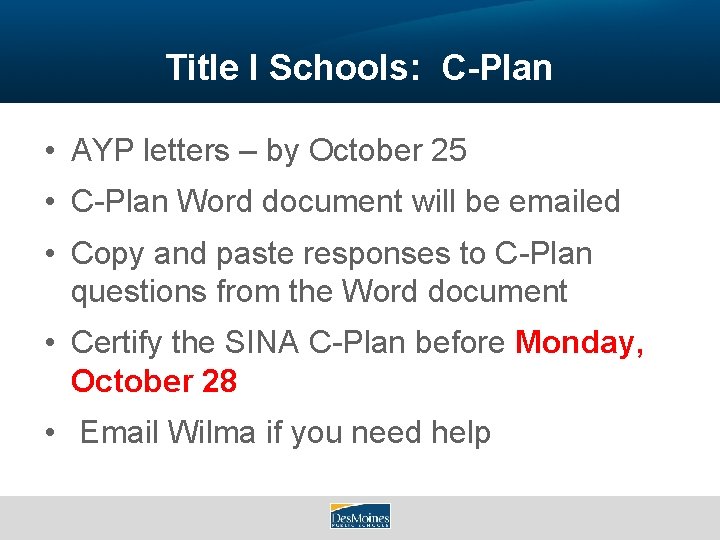 Title I Schools: C-Plan • AYP letters – by October 25 • C-Plan Word