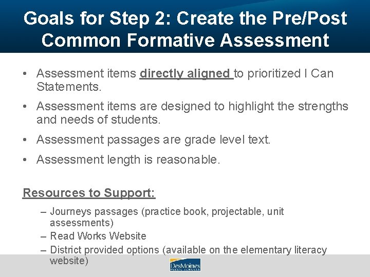Goals for Step 2: Create the Pre/Post Common Formative Assessment • Assessment items directly